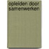 Opleiden door samenwerken