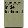 Ouderen in de toekomst by Vries