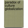 Paradox of culture globalization door Featherstone