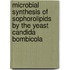 microbial synthesis of sophorolipids by the yeast candida bombicola