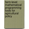 Farm-level mathematical programming tools for agricultural policy door J. Buysse