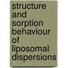 Structure and sorption behaviour of liposomal dispersions door J. Cocquyt