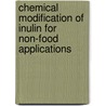 Chemical modification of inulin for non-food applications door T. Rogge