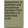 Assessment of sediment and phosphorus transport from laboratory to watershed scale by W. Schiettecatte