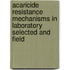 Acaricide resistance mechanisms in laboratory selected and field