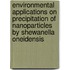 Environmental applications on precipitation of nanoparticles by shewanella oneidensis