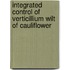 Integrated control of verticillium wilt of cauliflower