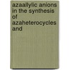 Azaallylic anions in the synthesis of azaheterocycles and door Giubellina