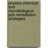 Physico-chemical and microbiological PCB remediation strategies door H. Nollet