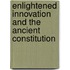 Enlightened innovation and the ancient constitution