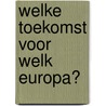 Welke toekomst voor welk Europa? door M. Eyskens