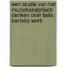 Een studie van het muziekanalytisch denken over Bela Bartoks werk by V. Verspeurt