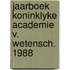 Jaarboek koninklyke academie v. wetensch. 1988