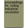Proceedings int. colloq. industrial revolution door Onbekend