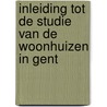 Inleiding tot de studie van de woonhuizen in Gent door M.C. Laleman