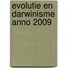 Evolutie en Darwinisme Anno 2009 door Onbekend