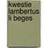 Kwestie lambertus li beges