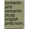 Syntactic and semantic study english pred.nom. door Onbekend