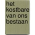 Het kostbare van ons bestaan