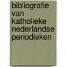 Bibliografie van Katholieke Nederlandse Periodieken door Onbekend