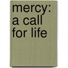 Mercy: a call for life by J. Huls