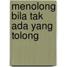 Menolong bila tak ada yang tolong by H. Blommestijn