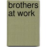 Brothers at work door J.P.a. Van Vugt