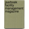 Jaarboek Facility Management Magazine door Onbekend