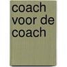 Coach voor de coach door J. Volkers
