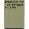 Daltononderwijs - een blijvende inspiratie by R. Rohner