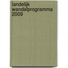 Landelijk Wandelprogramma 2009 door Knblo-wandelsportorganisatie Nederland