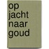 Op jacht naar goud