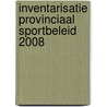 Inventarisatie provinciaal sportbeleid 2008 door M. de Jong