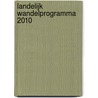 Landelijk Wandelprogramma 2010 by Knblo-wandelsportorganisatie Nederland