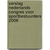 Verslag Nederlands Congres voor Sportbestuurders 2006 door R. Mazure