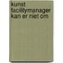 Kunst facilitymanager kan er niet om