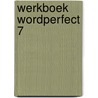 Werkboek WordPerfect 7 by Dick Knetsch