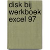 Disk bij werkboek Excel 97 door Dick Knetsch