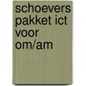 Schoevers pakket ICT voor OM/AM door Onbekend