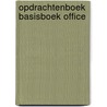 Opdrachtenboek Basisboek Office door Onbekend