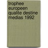 Trophee europeen qualite destine medias 1992 door Onbekend