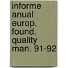 Informe anual europ. found. quality man. 91-92 by Unknown