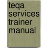 Teqa services trainer manual door Onbekend