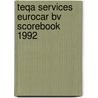 Teqa services eurocar bv scorebook 1992 door Onbekend