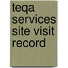 Teqa services site visit record door Onbekend
