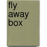 Fly Away Box by Unknown