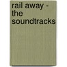 Rail Away - The Soundtracks by Unknown