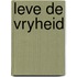 Leve de vryheid