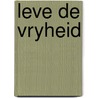 Leve de vryheid by Lambrichts