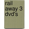 Rail Away 3 DVD's door Onbekend